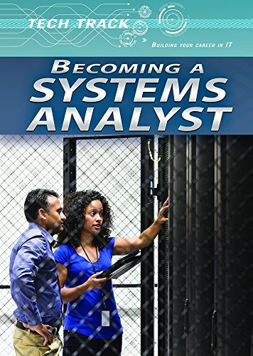 Becoming A Systems Analyst (tech Track Building Your Career 