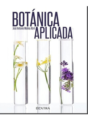 Botánica Aplicada, De Molina Abril, José Antonio. Editorial Dextra, Tapa Blanda En Español, 2019