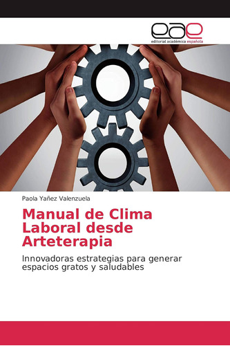 Libro: Manual De Clima Laboral Desde Arteterapia: Para Y