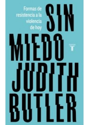 Sin Miedo, De Judith Butler. Editorial Taurus En Español