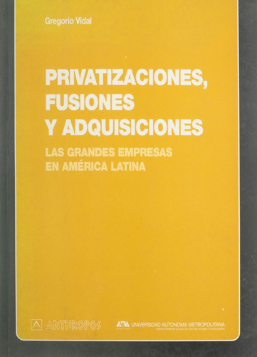 Libro: Privatizaciones, Fusiones Y Adquisiciones: Las Grande