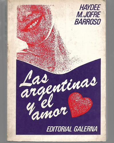 Las Argentinas Y El Amor De Haydee M. Jofre Barroso