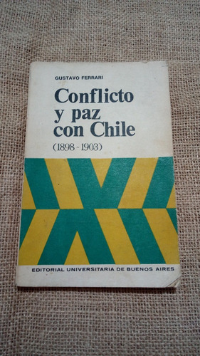 Gustavo Ferrari / Conflicto Y Paz Con Chile ( 1898 - 1903 )