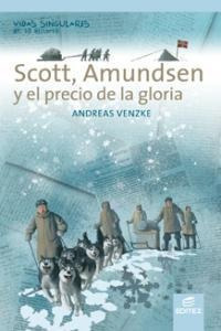Scott Y Amundsen Vidas Singulares Historia - Aa.vv