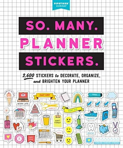 So. Many. Planner Stickers. : 2,600 Stickers To Decorate, Organize, And Brighten Your Planner, De Pipsticks (r)+workman (r). Editorial Workman Publishing, Tapa Blanda En Inglés