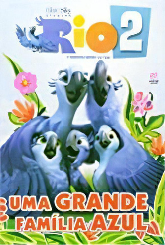 Rio 2 - Uma Grande Familia Azul Animal, De Astral Cultural. Editora Bagaço Em Português