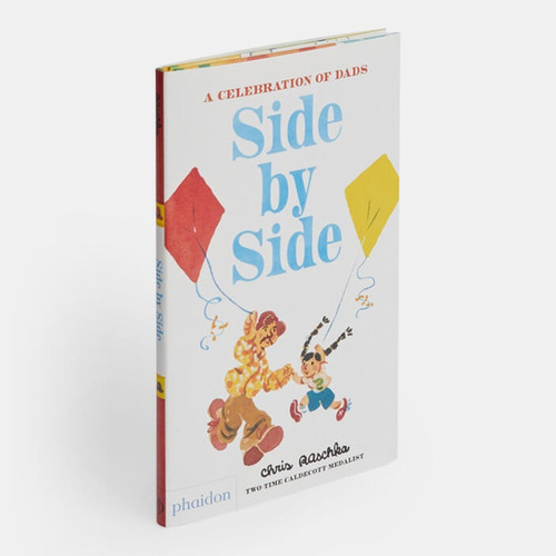 Side By Side. A Celebration Of Dads - Chris Raschka