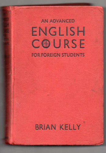 An Advanced English Course For Foreign Students -brian Kelly