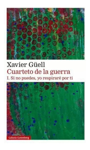 Libro Cuarteto De La Guerra I. Si No Puedes, Yo Respiraré P