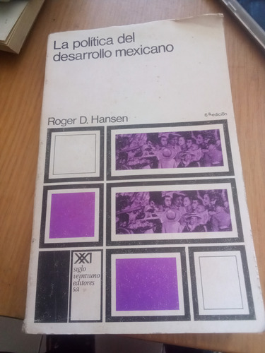 La Política Del Desarrollo Mexicano 6a Edc. - Roger D. H.