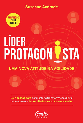 Líder protagonista: uma nova atitude na agilidade: Os 7 passos para conquistar a transformação digital nas empresas e ter resultados pessoais e na carreira, de Andrade, Susanne. Editora Gente Livraria e Editora Ltda., capa mole em português, 2022