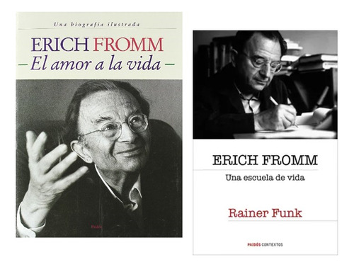 Erich Fromm:el Amor A La Vida+una Escuela De Vida.  R. Funk