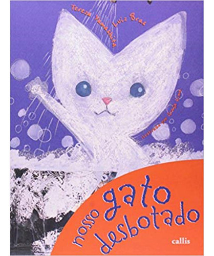 Nosso Gato Desbotado, De Yamashita,tereza/ Bras,luis., Vol. Não Classificável. Editora Callis, Capa Mole Em Português, 2007