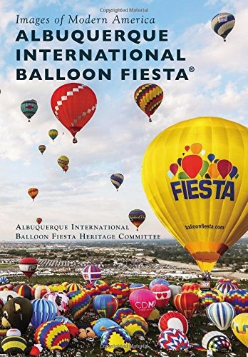 Albuquerque International Balloon Fiesta® (images Of Modern