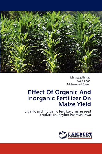 Libro: Effect Of Organic And Inorganic Fertilizer On Maize