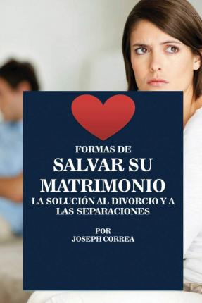 Libro Formas De Salvar Su Matrimonio : La Solucion Al Div...