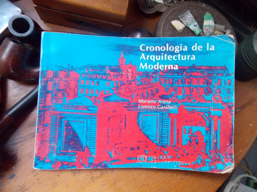 Cronología De La Arquitectura Moderna-arana-garabelli