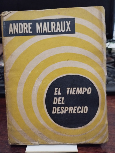 El Tiempo Del Desprecio - Andre Malraux
