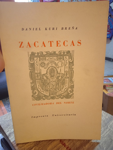 Zacatecas Civilizadora Del Norte