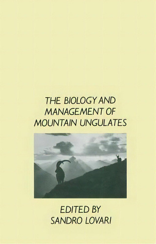 The Biology And Management Of Mountain Ungulates, De Sandro Lovari. Editorial Springer, Tapa Blanda En Inglés