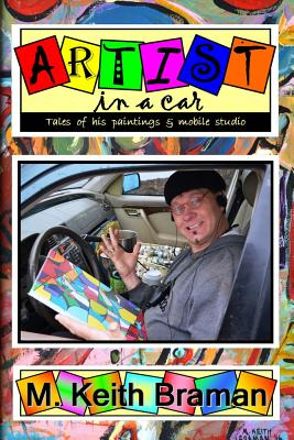 Libro Artist In A Car: And Tales Of His Paintings & Life ...