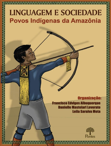 Linguagem E Sociedade - Povos Indígenas Da Amazônia, De Albuquerque, Francisco Edviges. Editora Pontes Editores, Capa Mole, Edição 1 Em Português, 2023