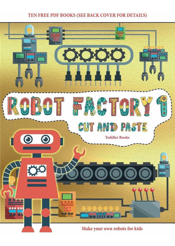 Toddler Books (cut And Paste - Robot Factory Volume