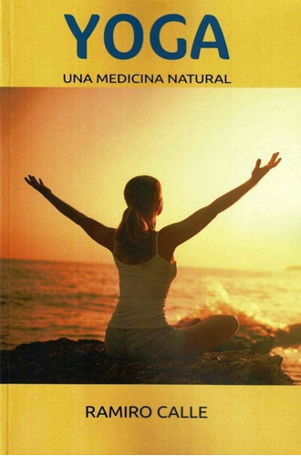 Yoga : Una Medicina Natural, De Calle Ramiro A.. Editorial Mandala, Tapa Blanda En Español, 2019