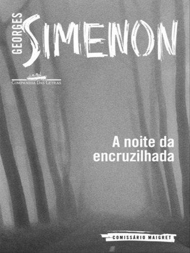 A Noite Da Encruzilhada, De Simenon, Georges. Editora Companhia Das Letras, Capa Mole, Edição 1ª Edição - 2014 Em Português, 2014