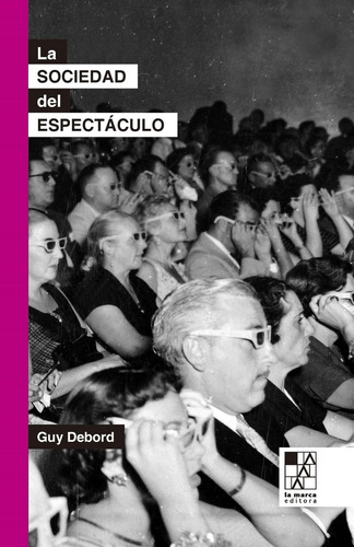 La Sociedad Del Espectaculo  - Guy Debord