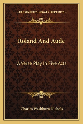Libro Roland And Aude: A Verse Play In Five Acts - Nichol...