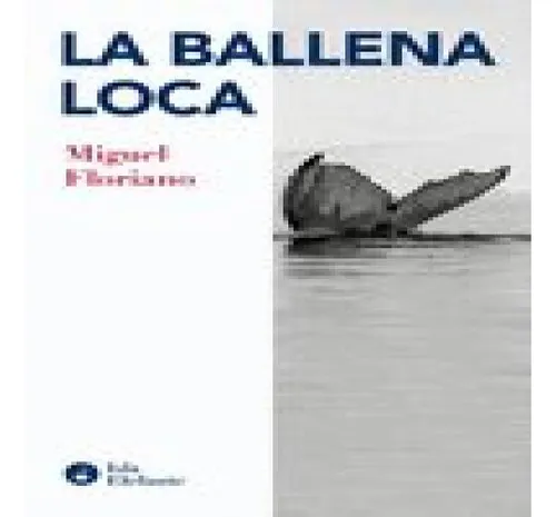 Libro La Ballena Loca - Floriano, Miguel