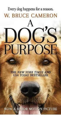 A Dog's Purpose - W Bruce Cameron * Kel English Edition