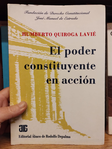 El Poder Constituyente En Acción, De Humberto Quiroga Lavié