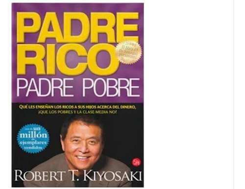 Padre Rico, Padre Pobre - Robert T Kiyosaki  ( Nuevos )