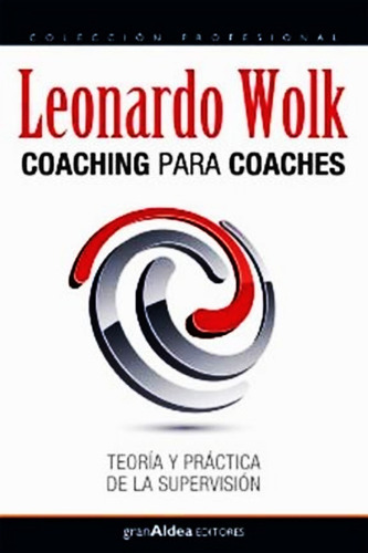 Coaching Para Coaches - Leonardo Wolk - Libro