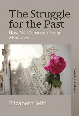 Libro The Struggle For The Past : How We Construct Social...