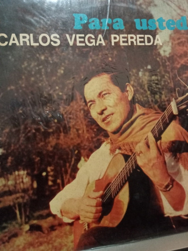 Carlos Vega Pereda. Para Ud. ...