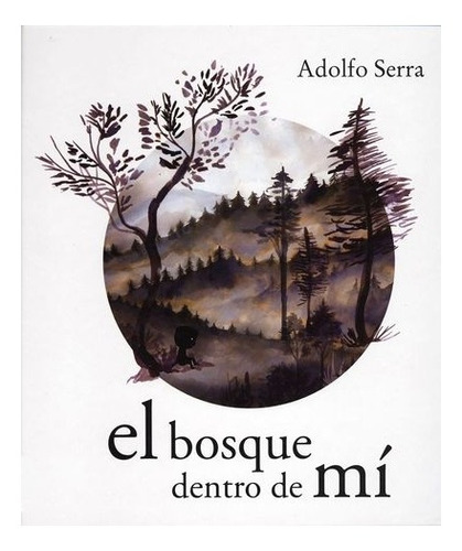 El Bosque Dentro De Mí | Adolfo Serra