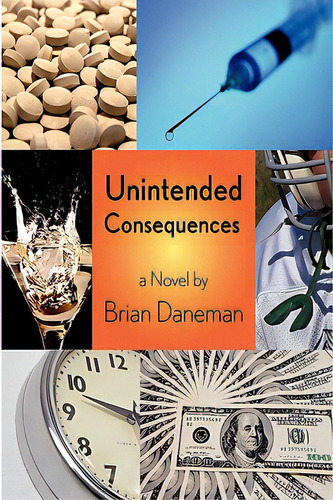 Unintended Consequences, De Daneman, Brian., Vol. 1. Editorial Write Away Pub Llc, Tapa Dura En Inglés