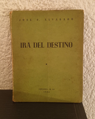 Ira Del Destino - Jose S. Alvarado