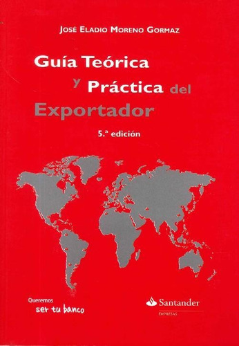 Libro Guía Teórica Y Práctica Del Exportador De José Eladio