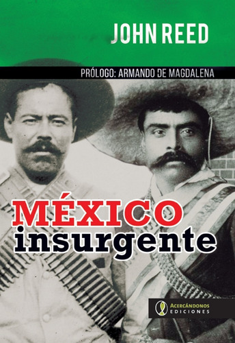 México Insurgente - John Reed - Acércandonos