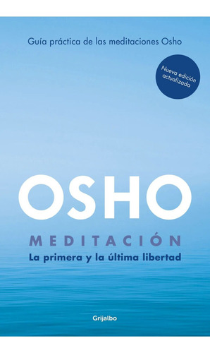 Meditación. La Primera Y Última Libertad - Osho