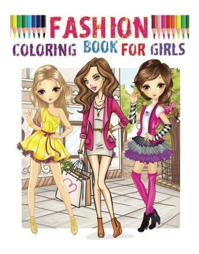 Libro De Colorear De Moda Para Chicas Colorearme Moda Y Bell