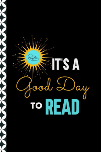 Libro: Itøs A Good Day To Read: Reading Log For Book Lovers