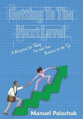 Libro Getting To The Next Level : A Blueprint For Taking ...