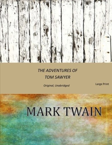 Book : The Adventures Of Tom Sawyer Original, Unabridged...