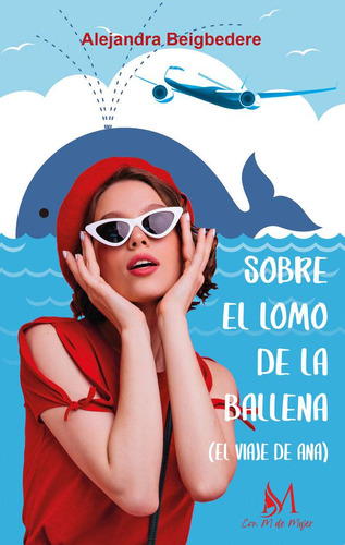 Libro: Sobre El Lomo De La Ballena. Beigbedere, Alejandra. E