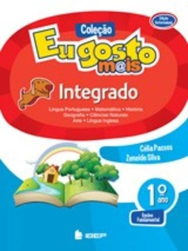 Eu Gosto Mais - Integrado - 1º Ano - Ensino Fundamental I - 